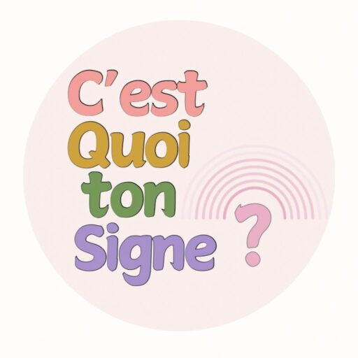 C'est quoi ton signe