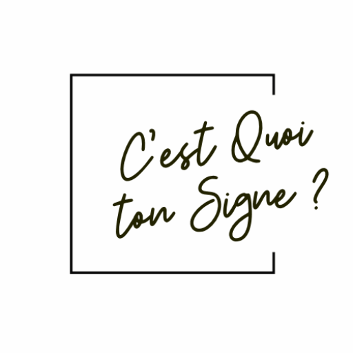 C'est quoi ton signe